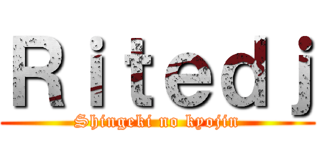 Ｒｉｔｅｄｊ (Shingeki no kyojin)