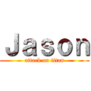 Ｊａｓｏｎ (attack on titan)