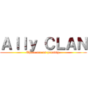 Ａｌｌｙ ＣＬＡＮ (There are us proudly.)