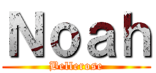 Ｎｏａｈ (Bellerose)