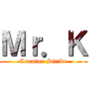 Ｍｒ．Ｋ (Counter Strike)