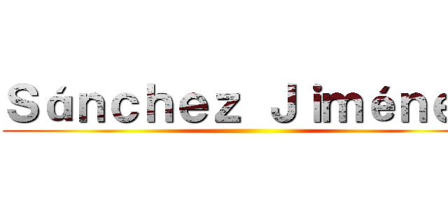 Ｓáｎｃｈｅｚ Ｊｉｍéｎｅｚ ()