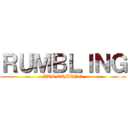 ＲＵＭＢＬＩＮＧ (ITS COMING)