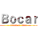 Ｂｏｃａｒ (attack on titan)