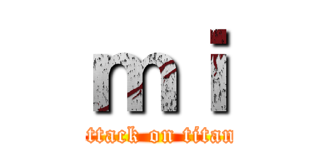 ｍｉ (attack on titan)