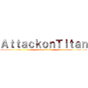 ＡｔｔａｃｋｏｎＴｉｔａｎ (a new musical)