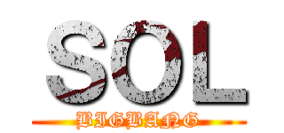 ＳＯＬ (BIGBANG)