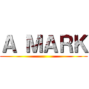 Ａ ＭＡＲＫ ()