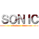 ＳＯＮＩＣ (attack on titan)