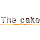 Ｔｈｅ ｃａｋｅ (is a lie)