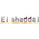 Ｅｌ ｓｈａｄｄａｉ (attack on titan)