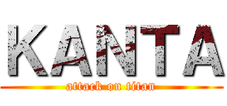 ＫＡＮＴＡ (attack on titan)