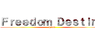 Ｆｒｅｅｄｏｍ Ｄｅｓｔｉｎｙ (HAM)