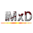 ＩＭｘＤ ()