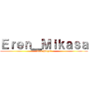 Ｅｒｅｎ＿Ｍｉｋａｓａ (Lets Plays!)