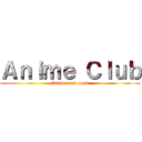 Ａｎｉｍｅ Ｃｌｕｂ (Otakus and weeb)