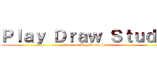 Ｐｌａｙ Ｄｒａｗ Ｓｔｕｄｉｏ (attack on Play Draw Studio)