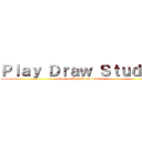 Ｐｌａｙ Ｄｒａｗ Ｓｔｕｄｉｏ (attack on Play Draw Studio)