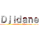 Ｄｊｉｄａｎｅ (attack on MJ)
