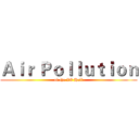 Ａｉｒ Ｐｏｌｌｕｔｉｏｎ (of the IE Hall)