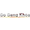 Ｄｏ Ｄａｎｇ Ｋｈｏａ (VIP Access)