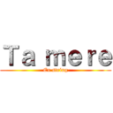 Ｔａ ｍｅｒｅ (En string)