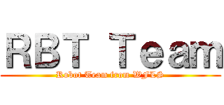 ＲＢＴ Ｔｅａｍ (Robot Team from WFLS)