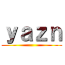 ｙａｚｎ ()