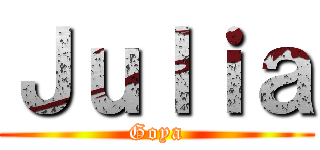 Ｊｕｌｉａ (Goya)