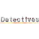 Ｄｅｔｅｃｔｉｖｅｓ (Mercury 8)