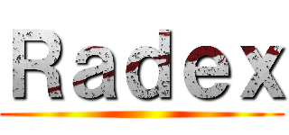 Ｒａｄｅｘ ()