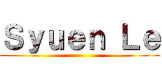 Ｓｙｕｅｎ Ｌｅ ()