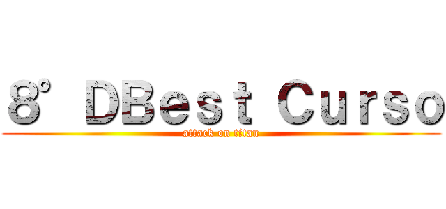 ８°ＤＢｅｓｔ Ｃｕｒｓｏ (attack on titan)