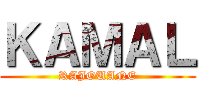 ＫＡＭＡＬ (RAJOUANE)