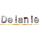 Ｄｅｌａｎｉｅ ()