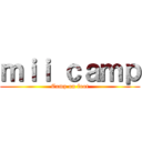 ｍｉｉ ｃａｍｐ (Camp on foot)
