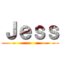 Ｊｅｓｓ ()