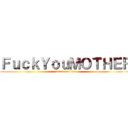 ＦｕｃｋＹｏｕＭＯＴＨＥＲ (attack on titan)
