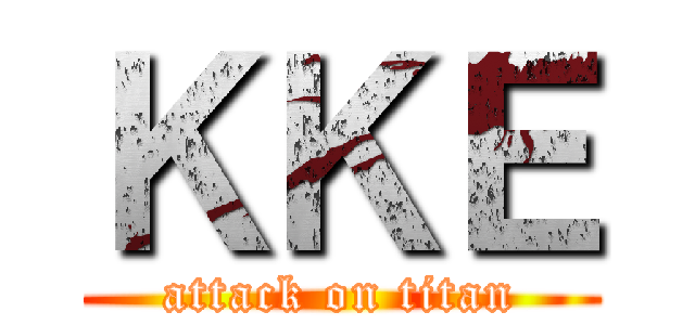 ＫＫＥ (attack on titan)