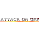 ＡＴＴＡＣＫ ＯＮ ＧＲＡＧＡＳ (attack on titan)