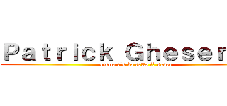 Ｐａｔｒｉｃｋ Ｇｈｅｓｅｒ ２Ａ (quello che ha rotto il manga)