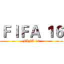ＦＩＦＡ １６ (FIFA 16)