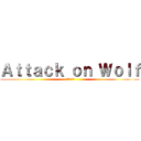 Ａｔｔａｃｋ ｏｎ Ｗｏｌｆ (襲撃される豚)