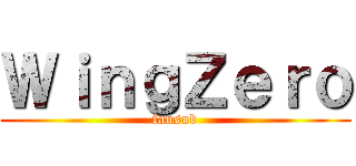 ＷｉｎｇＺｅｒｏ (fansub)