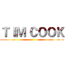 ＴＩＭ ＣＯＯＫ ()