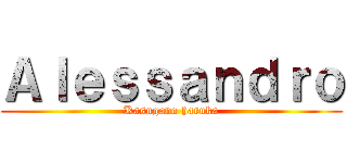 Ａｌｅｓｓａｎｄｒｏ (Kasugano haruka)