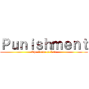 Ｐｕｎｉｓｈｍｅｎｔ (The Value of Life)