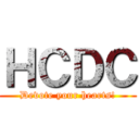 ＨＣＤＣ (Devote your hearts!)