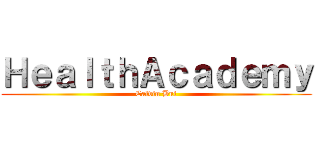 ＨｅａｌｔｈＡｃａｄｅｍｙ (Calvin Bui)