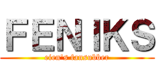 ＦＥＮＩＫＳ (eien\'s fansubber)
